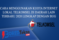 Cara Menggunakan Kuota Internet Lokal Telkomsel di Daerah Lain Terbaru 2020 Lengkap Dengan BUG
