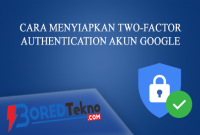 Cara Menyiapkan Two-Factor Authentication Akun Google