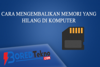 Cara Mengembalikan Memori yang Hilang di Komputer