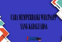 Cara Memperbaiki Whatsapp Yang Kadaluarsa