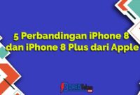 5 Perbandingan iPhone 8 dan iPhone 8