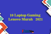 10 Laptop Gaming Lenovo Murah  2021