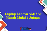 Laptop Lenovo AMD A9 Murah Mulai 4 Jutaan
