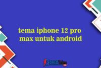 tema iphone 12 pro max untuk android