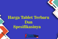 Harga Tablet Terbaru Dan Spesifikasinya