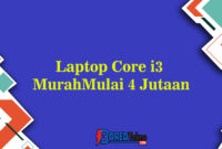 Laptop Core i3 MurahMulai 4 Jutaan