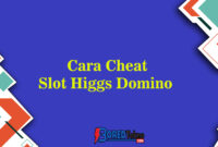 Cara Cheat Slot Higgs Domino