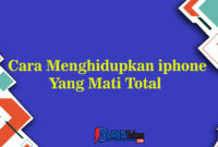 Cara Menghidupkan iphone Yang Mati Total