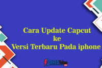 Cara Update Capcut ke Versi Terbaru Pada iphone