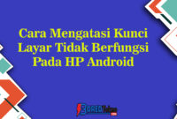 Cara Mengatasi Kunci Layar Tidak Berfungsi