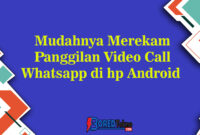 cara merekam video call whatsapp secara otomatis